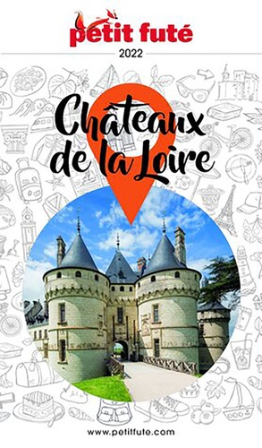 Petit Futé Châteaux de la Loire  Edition 2022