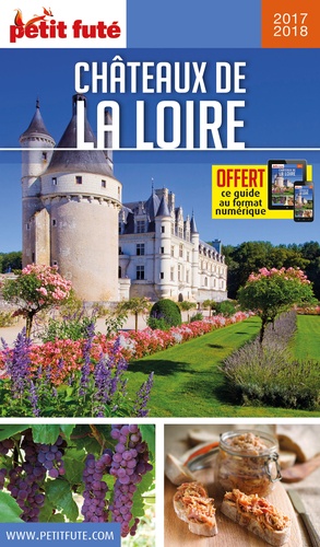 Petit Futé Châteaux de la Loire  Edition 2017-2018