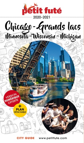 Petit Futé Chicago - Grands Lacs. Minnesota, Wisconsin, Michigan  Edition 2020-2021 -  avec 1 Plan détachable