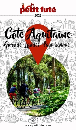 Petit Futé Côte Aquitaine. Gironde - Landes - Pays Basque  Edition 2023