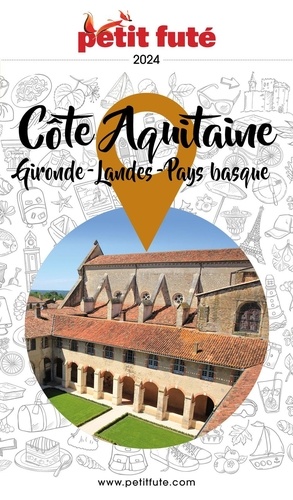 Petit Futé Côte Aquitaine. Gironde - Landes - Pays Basque  Edition 2024