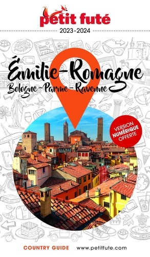 Petit Futé Emilie-Romagne. Bologne - Ferrare - Parme - Ravenne  Edition 2023-2024
