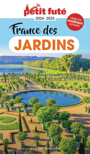 Petit Futé France des jardins  Edition 2024-2025