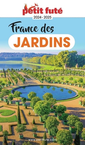 Petit Futé France des jardins  Edition 2024-2025