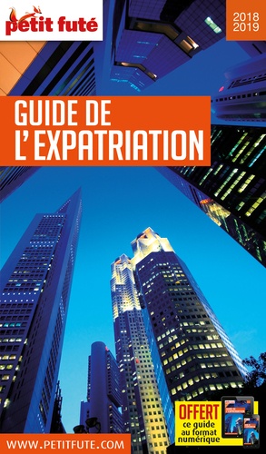 Petit Futé Guide de l'expatriation  Edition 2018