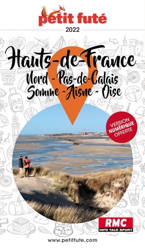 Petit Futé Hauts-de-France. Nord-Pas-de-Calais - Somme - Aisne - Oise  Edition 2022