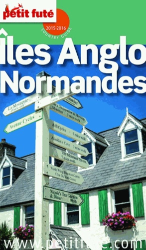 Petit Futé Iles anglo-normandes  Edition 2015-2016