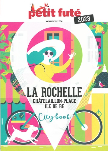 Petit futé La Rochelle. Châtelaillon-Plage, Ile de Ré  Edition 2023