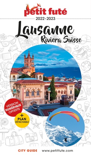Petit Futé Lausanne - Riviera suisse  Edition 2022-2023 -  avec 1 Plan détachable