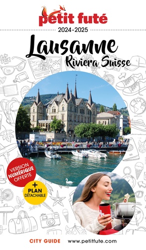 Petit Futé Lausanne - Riviera suisse  Edition 2024-2025 -  avec 1 Plan détachable