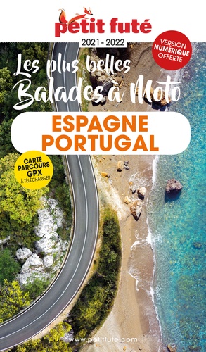 Petit Futé Les plus belles Balades à moto Espagne - Portugal  Edition 2021-2022