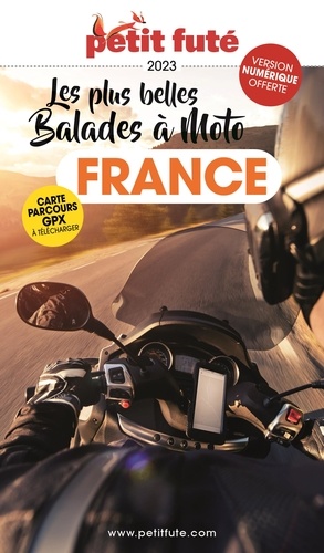 Petit Futé Les plus belles Balades à Moto France  Edition 2023