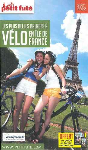 Petit Futé Les plus belles balades à vélo en Ile de France  Edition 2020-2021