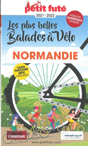Petit Futé Les plus belles balades à vélo Normandie  Edition 2021-2022