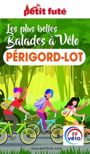 Scribd livres gratuits télécharger Petit Futé Les plus belles Balades à vélo  - Périgord-Lot (Litterature Francaise) MOBI ePub PDB 9782305079448 par Petit Futé