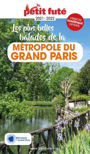 Petit Futé Les plus belles balades de la métropole du Grand Paris  Edition 2021-2022