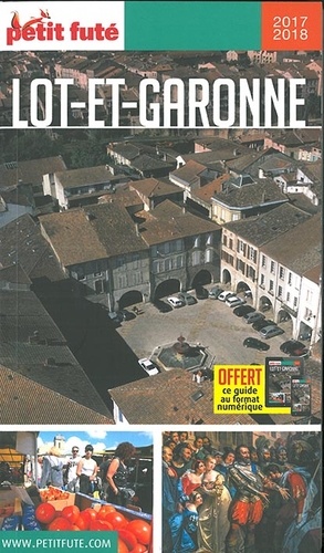Petit Futé Lot-et-Garonne  Edition 2017-2018
