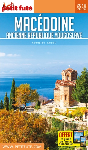Petit Futé Macédoine. Ancienne République Yougoslave  Edition 2019