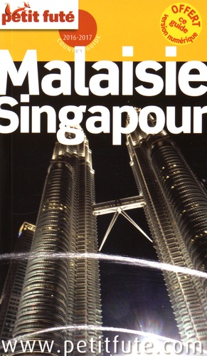 Petit Futé Malaisie-Singapour  Edition 2016