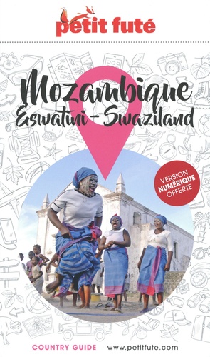 Petit Futé Mozambique. Eswatini - Swaziland  Edition 2020-2021