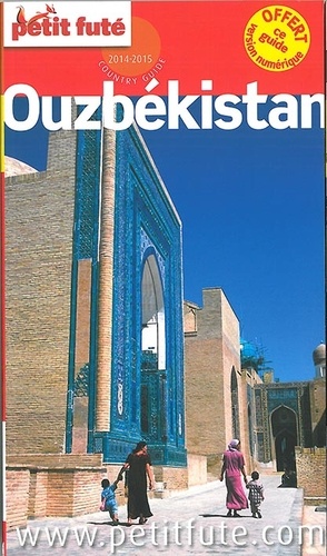 Petit Futé Ouzbékistan  Edition 2014-2015