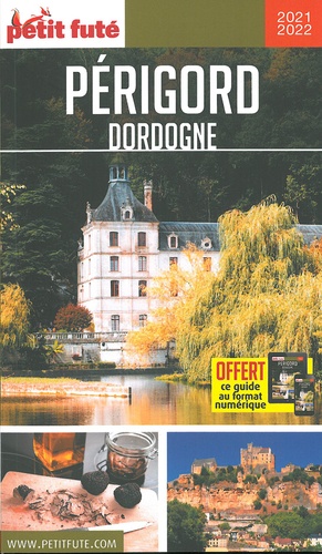 Petit Futé Périgord Dordogne  Edition 2021-2022