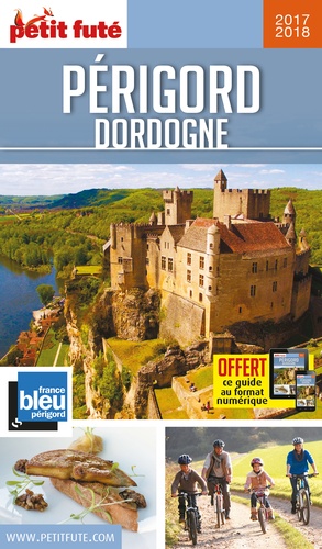 Petit Futé Périgord Dordogne  Edition 2017-2018