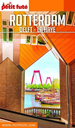 Petit Futé Rotterdam. Delft - La Haye  Edition 2019