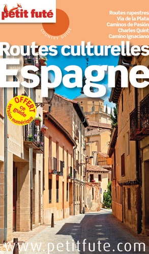 Petit Futé Routes culturelles - Espagne  Edition 2016