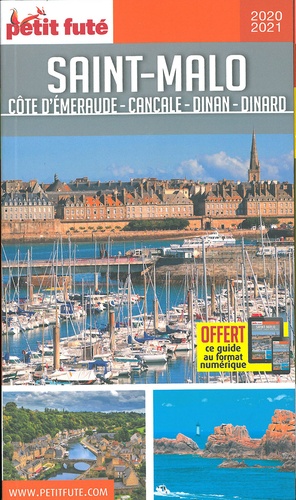 Petit Futé Saint-Malo. Côte d'Emeraude, Cancale, Dinan, Dinard  Edition 2020-2021