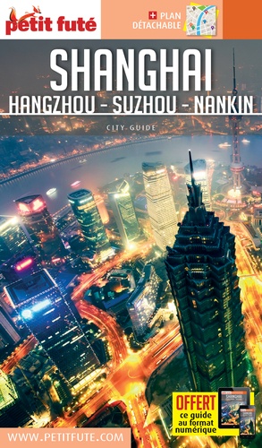 Petit Futé Shanghai, Hangzhou, Suzhou  Edition 2018 -  avec 1 Plan détachable