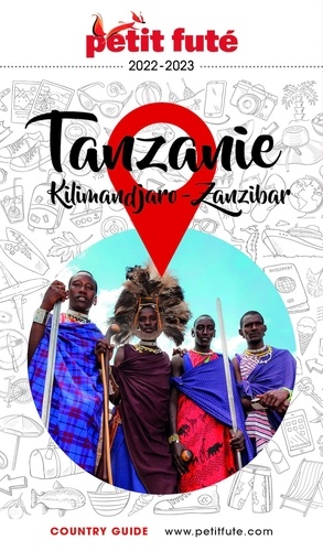 Petit Futé Tanzanie. Kilimandjaro - Zanzibar  Edition 2022-2023