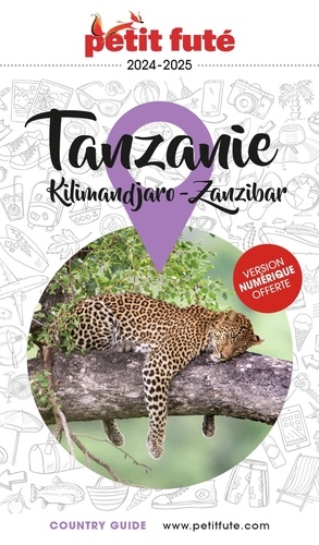 Petit Futé Tanzanie. Kilimandjaro - Zanzibar  Edition 2024