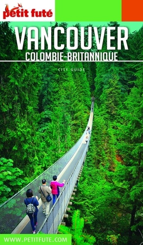 Petit Futé Vancouver. Colombie-Britannique  Edition 2019