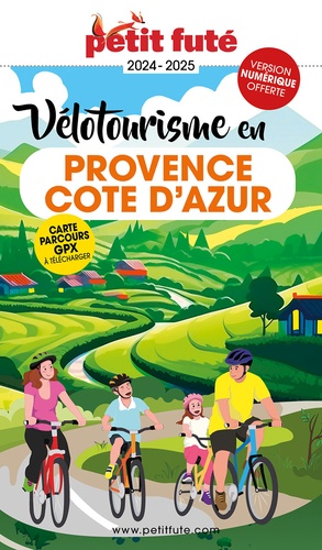 Petit Futé Vélotourisme en Provence Côte d'Azur  Edition 2024-2025