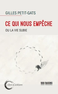 Ce qui nous empêche ou la vie subie