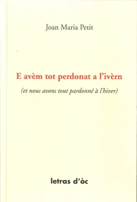 E avèm tot perdonat a l'ivèrn (et nous avons tout pardonné à l'hiver)