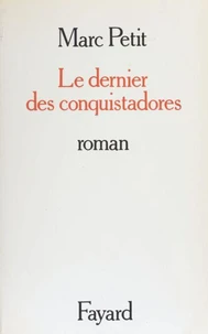 Le Dernier des conquistadors