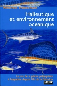 Halieutique et environnement océanique : le cas de la pêche palangrière à l'espadon depuis l'île de la Réunion