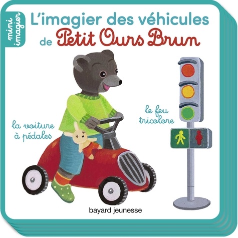 Céline Bour-Chollet - Petit Ours Brun, Mini Imagier - Les véhicules.
