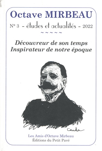 Octave Mirbeau N° 3/2022 Découvreur de son temps - Inspirateur de notre époque