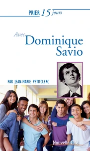 Prier 15 jours avec Dominique Savio