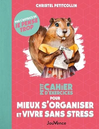 Petit cahier d'exercices pour mieux s'organiser et vivre sans stress