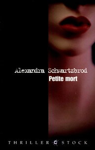 Alexandra Schwartzbrod - Petite mort.