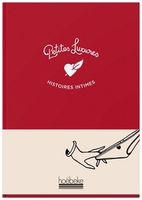 Livres en grec téléchargement gratuit Histoires intimes (Litterature Francaise) 9782842307608 par Petites Luxures