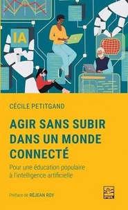Agir sans subir dans un monde connecté