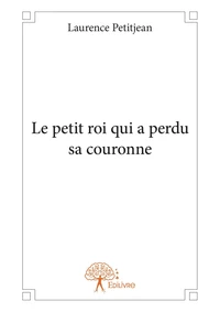 Le petit roi qui a perdu sa couronne