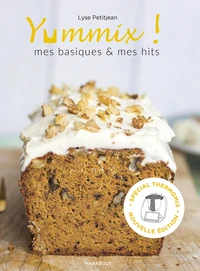 Yummix : Mes basiques et mes hits - Spécial Thermomix