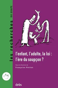 L'Enfant, L'Adulte, La Loi : L'Ere Du Soupcon ?