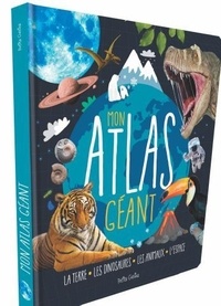  Petits génies - Mon atlas géant - L'espace, la Terre, les dinausaures, les animaux.